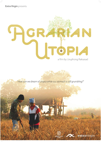 Agrarian Utopia - a film by Uruphong Raksasad